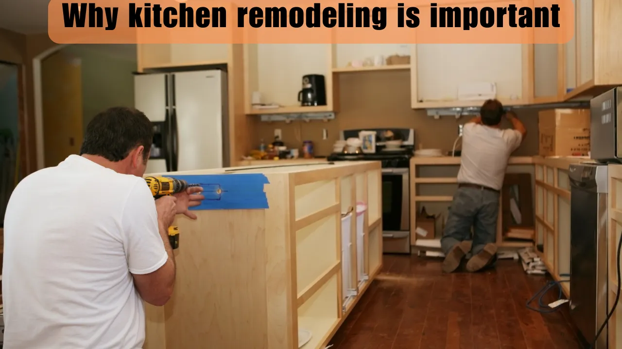 Why kitchen remodeling is important